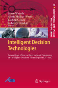 Intelligent Decision Technologies : Proceedings of the 3rd International Conference on Intelligent Decision Technologies (IDT'2011) (Smart Innovation, Systems and Technologies) 〈Vol. 10〉