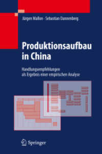 Produktionsaufbau in China : Handlungsempfehlungen als Ergebnis einer empirischen Analyse （2011. IX, 101 S. w. Abb. 24 cm）