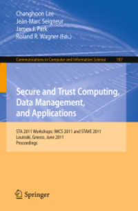 Secure and Trust Computing, Data Management, and Applications : STA 2011 Workshops: IWCS 2011 and STAVE 2011, Greece, Proceedings (Communications in Computer and Information Science) 〈Vol. 187〉