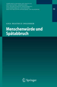 Menschenwürde und Spätabbruch (Veröffentlichungen des Instituts für Deutsches, Europäisches und Internationales Medizinrecht Bd.38) （2012. 300 S. 24 cm）