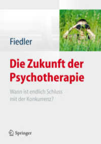 Die Zukunft der Psychotherapie : Wann ist endlich Schluss mit der Konkurrenz? （2012. XIII, 167 S. 7 SW-Abb., 2 Tabellen. 240 mm）