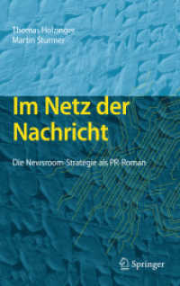 Im Netz der Nachricht : Die Newsroom-Strategie als PR-Roman （2011. X, 190 S. m. 15 Farbabb. 235 mm）