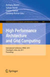 High Performance Architecture and Grid Computing : International Conference, HPAGC 2011, India, Proceedings (Communications in Computer and Information Science) 〈Vol. 169〉