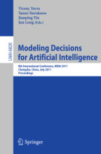 Modeling Decision for Artificial Intelligence : 8th International Conference, MDAI 2011, China, Proceedings (Lecture Notes in Computer Science) 〈Vol. 6820〉