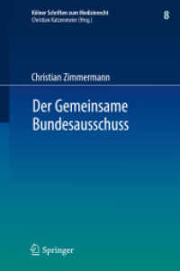 Der Gemeinsame Bundesausschuss : Normsetzung durch Richtlinien sowie Integration neuer Untersuchungs- und Behandlungsmethoden in den Leistungskatalog der GKV (Kölner Schriften zum Medizinrecht Bd.8) （2011. 370 S. m. 7 Tab. 235 mm）
