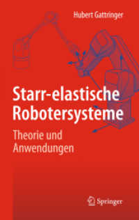Starr-elastische Robotersysteme : Theorie und Anwendungen （2011. XIV, 276 S. m. Abb. 25 cm）