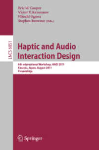 Haptic and Audio Interaction Design : 6th International Workshop, Haid 2011, Kusatu, Japan, August 25-26, 2011. Proceedings (Lecture Notes in Computer