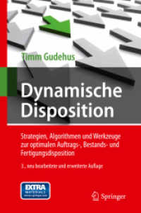 Dynamische Disposition : Strategien, Algorithmen und Werkzeuge zur optimalen Auftrags-, Bestands- und Fertigungsdisposition （3., neubearb. u. erw. Aufl. 2011. XVI, 283 S. m. 70 Abb. 24,5 cm）