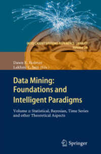 Data Mining : Foundations and Intelligent Paradigms, Vol. 2 : Statistical, Bayesian, Time Series and other Theoretical Aspect (Intelligent systems Reference Library) 〈Vol. 24〉