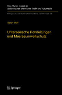 Unterseeische Rohrleitungen und Meeresumweltschutz : Eine völkerrechtliche Untersuchung am Beispiel der Ostsee (Beiträge zum ausländischen öffentlichen Recht und Völkerrecht Bd.226) （2011. XXIII, 442 S. 235 mm）