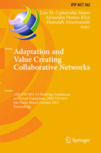 Adaptation and Value Creating Collaborative Networks : 12th IFIP WG 5.5 Working Conference on Virtual Enterprises, PRO-VE 2011, Brazil, Proceedings (IFIP Advances in Information and Communication Technology) 〈Vol. 362〉 （.）