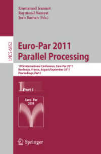 Euro-Par 2011 Parallel Processing : 17th International Euro-ParConference, Bordeaux, France, August 29 - September 2, 2011, Proceedings, Part I (Lecture Notes in Computer Science / Theoretical Computer Science and General Issues .6852) （2011. 628 S.）