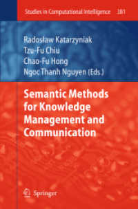 Semantic Methods for Knowledge Management and Communication (Studies in Computational Intelligence) 〈Vol. 381〉