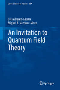 量子場理論への招待<br>An Invitation to Quantum Field Theory (Lecture Notes in Physics) 〈Vol. 839〉