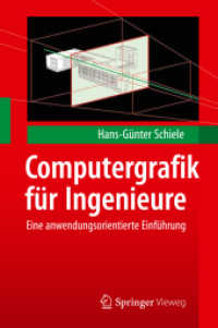 Computergrafik für Ingenieure : Eine anwendungsorientierte Einführung （2012. XII, 260 S. m. 394 SW-Abb. u. 32 farb. Abb. 235 mm）