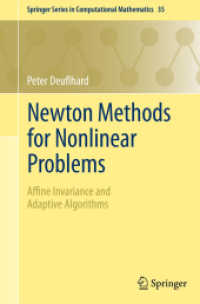 非線形問題のためのニュートン法<br>Newton Methods for Nonlinear Problems : Affine Invariance and Adaptive Algorithms (Springer Series in Computational Mathematics) 〈Vol. 35〉