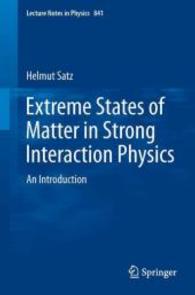 Extreme States of Matter in Strong Interaction Physics : An Introduction (Lecture Notes in Physics) 〈Vol. 841〉