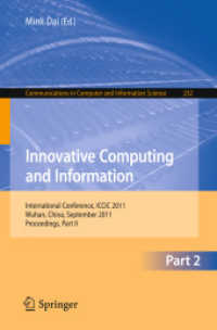 Innovative Computing and Information : International Conference, ICCIC 2011, held in Wuhan, China, Proceedings, Part II (Communications in Computer and Information Science) 〈Vol. 232〉