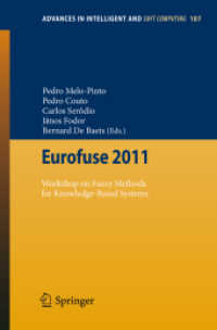 Eurofuse 2011 : Workshop on Fuzzy Methods for Knowledge-Based Systems (Advances in Intelligent and Soft Computing Vol.107) （2011. 350 p. 235 mm）