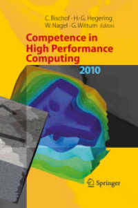 Competence in High Performance Computing 2010 : Proceedings of an International Conference on Competence in High Performance Computing, June 2010, Schloss Schwetzingen, Germany （2011. X, 225 S. 34 SW-Abb., 53 Farbabb., 10 Tabellen）