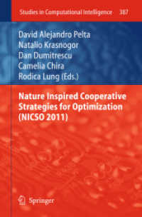 Nature Inspired Cooperative Strategies for Optimization (NICSO 2011) (Studies in Computational Intelligence) 〈Vol. 387〉