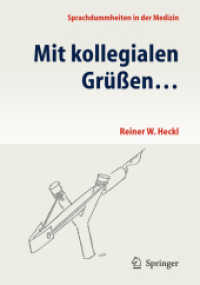Mit kollegialen Grüßen . . . : Sprachdummheiten in der Medizin （4., bearb. u. erw. Aufl. 2011. XI, 119 S. 19 cm）