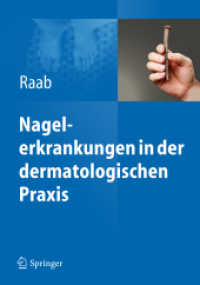 Nagelerkrankungen in der dermatologischen Praxis （2011. 130 S. 170 Farbabb. 260 mm）