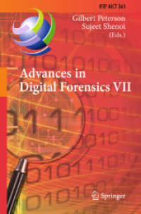 Advances in Digital Forensics VII : 7th IFIP WG 11.9 International Conference on Digital Forensics, USA, Revised Selected Papers (IFIP Advances in Information and Communication Technology) 〈Vol. 361〉