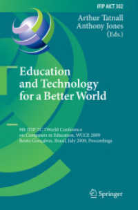Education and Technology for a Better World : 9th IFIP TC 3 World Conference on Computers in Education, WCCE 2009, Bento Gon (IFIP Advances in Information and Communication Technology .302) （2009. 2011. XIII, 466 S. 235 mm）