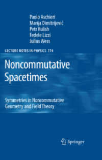 Noncommutative Spacetimes : Symmetries in Noncommutative Geometry and Field Theory (Lecture Notes in Physics .774) （2009. 2011. XIV, 199 S. 10 SW-Abb. 235 mm）