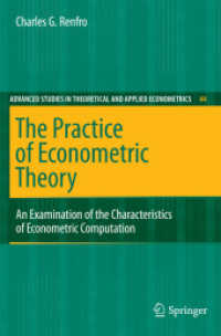 The Practice of Econometric Theory : An Examination of the Characteristics of Econometric Computation (Advanced Studies in Theoretical and Applied Econometrics .44) （2009. 2011. XVI, 311 S. 28 SW-Abb., 10 Tabellen. 235 mm）