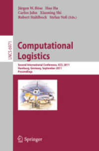 Computational Logistics : Second International Conference, ICCL 2011, Hamburg, Germany, Proceedings (Lecture Notes in Computer Science) 〈Vol. 6971〉