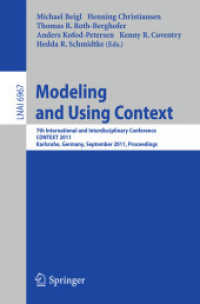 Modeling and Using Context : 7th International and Interdisciplinary Conference, CONTEXT 2011, Germany, Proceedings (Lecture Notes in Computer Science) 〈Vol. 6967〉