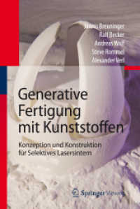 Generative Fertigung mit Kunststoffen : Konzeption und Konstruktion für Selektives Lasersintern （2012. 250 S. m. 50 Farbabb. 235 mm）