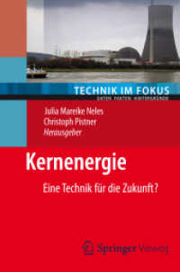 Kernenergie : Eine Technik für die Zukunft? (Technik im Fokus) （2012. 150 S. m. 50 SW-Abb., 10 Farbabb.）