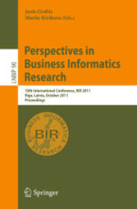 Perspectives in Business Informatics Research : 10th International Conference, BIR 2011, Riga, Latvia, October 6-8, 2011, Proceedings (Lecture Notes in Business Information Processing) 〈Vol. 90〉