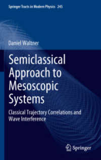 Semiclassical Approach to Mesoscopic Systems : Classical Trajectory Correlations and Wave Interference (Springer Tracts in Modern Physics) 〈Vol. 245〉