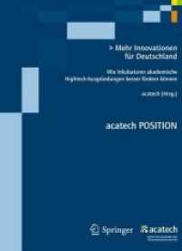 Mehr Innovationen für Deutschland : Wie Inkubatoren akademische Hightech-Ausgründungen besser fördern können (acatech POSITION Bd.9) （2012. 60 S. m. 4 SW- u. 5 Farbabb. 260 mm）