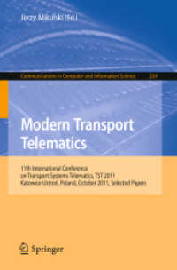 Modern Transport Telematics : 11th International Conference on Transport Systems Telematics, TST 2011, Poland, Selected Papers (Communications in Computer and Information Science) 〈Vol. 239〉