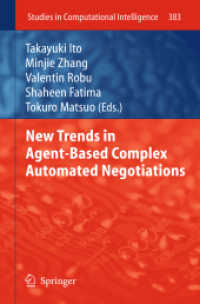 New Trends in Agent-Based Complex Automated Negotiations (Studies in Computational Intelligence) 〈Vol. 383〉