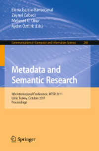 Metadata and Semantic Research : 5th International Conference, MTSR 2011, Turkey, Proceedings (Communications in Computer and Information Science) 〈Vol. 240〉