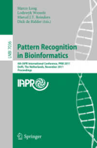 Pattern Recognition in Bioinformatics : 6th IAPR International Conference, PRIB 2011, The Netherlands, Proceedings (Lecture Notes in Computer Science) 〈Vol. 7036〉