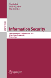 Information Security : 14th International Conference, ISC 2011, Xi'an, China, Proceedings (Lecture Notes in Computer Science) 〈Vol. 7001〉