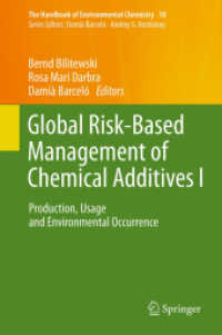 Global Risk-Based Management of Chemical Additives I : Production, Usage and Environmental Occurrence (Handbook of Environmental Chemistry) 〈Vol. 18〉