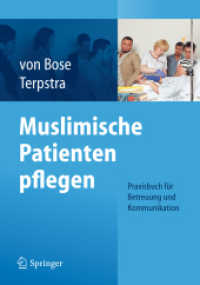 Muslimische Patienten pflegen : Praxisbuch für Betreuung und Kommunikation （2012. XI, 182 S. 10 SW-Abb. 240 mm）