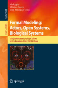 Formal Modeling : Actors; Open Systems, Biological Systems : Essays Dedicated to Carolyn Talcott on the Occasion of Her 70th Birthday (Lecture Notes in Computer Science) 〈Vol. 7000〉