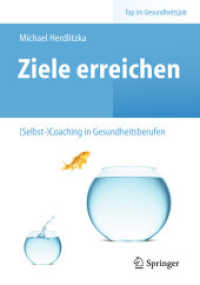 Ziele erreichen - Coaching in Gesundheitsberufen (Top im Gesundheitsjob) （2012. 2013. 150 S. 15 SW-Abb.）
