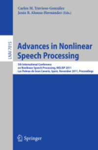 Advances in Nonlinear Speech Processing : 5th International Conference on Nonlinear Speech Processing, NoLISP 2011, Las Palmas de Gran Canaria, Proceedings (Lecture Notes in Computer Science) 〈Vol. 7015〉