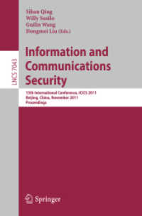 Information and Communication Security : 13th International Conference, ICICS 2011, China, Proceedings (Lecture Notes in Computer Science) 〈Vol. 7043〉