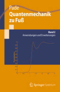 Quantenmechanik zu Fuß Bd.2 : Anwendungen und Erweiterungen (Springer-Lehrbuch) （2012. XXIV, 472 S. 56 SW-Abb., 19 Farbabb. 235 mm）